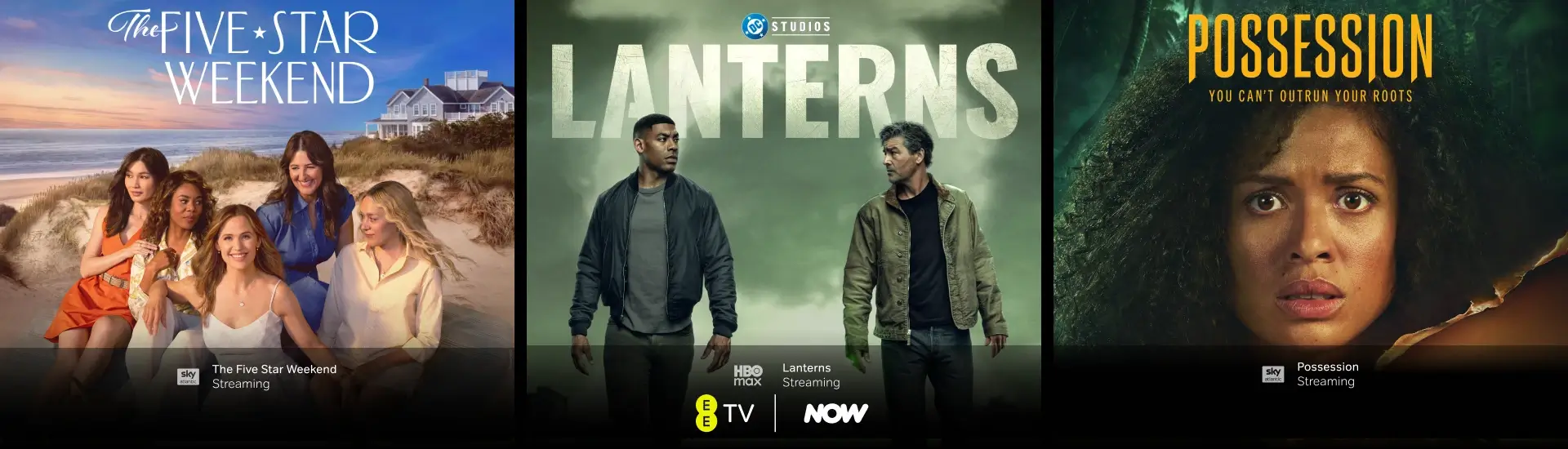 EE TV - NOW - The Five Star Weekend Streaming on Sky Atlantic - Lanterns streaming on HBO Max - Possession streaming on Sky Atlantic