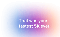 That was your fastest 5K ever